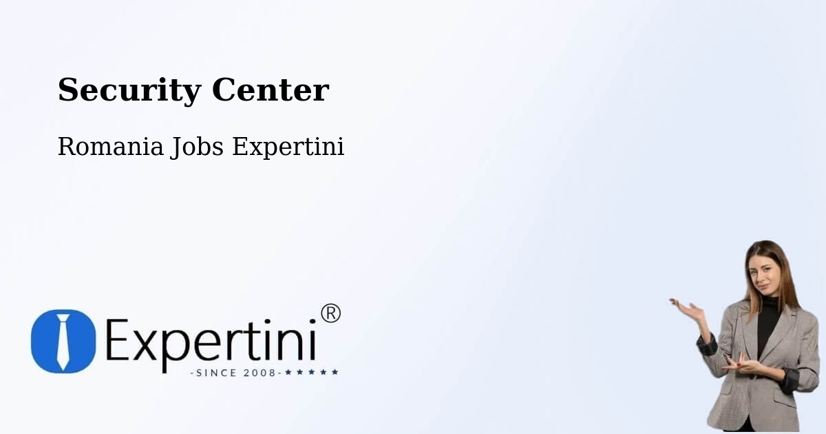 Security & Compliance – Comuna Cârligele - Romania Jobs Expertini